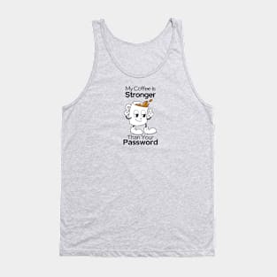 My Coffee Is Stronger Than Your Password Tank Top